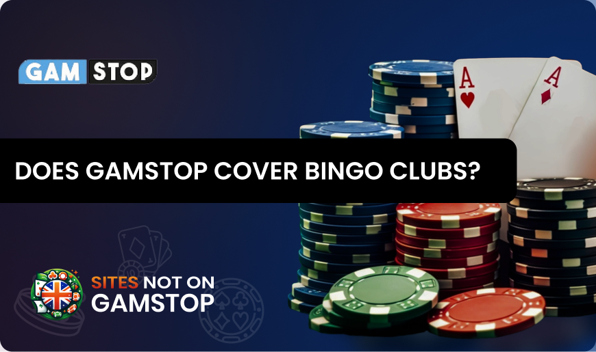 Does GamStop Cover Bingo Clubs?