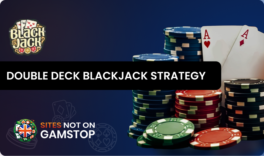 Double Deck Blackjack Strategy