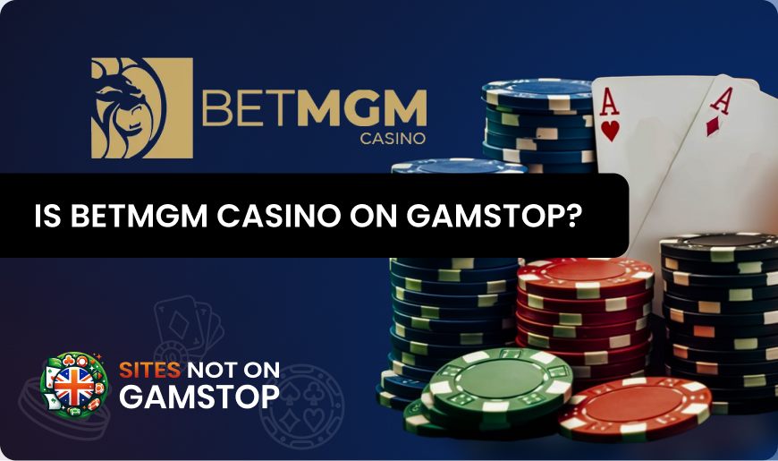 Is BetMGM Casino on GamStop?